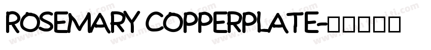 Rosemary Copperplate字体转换